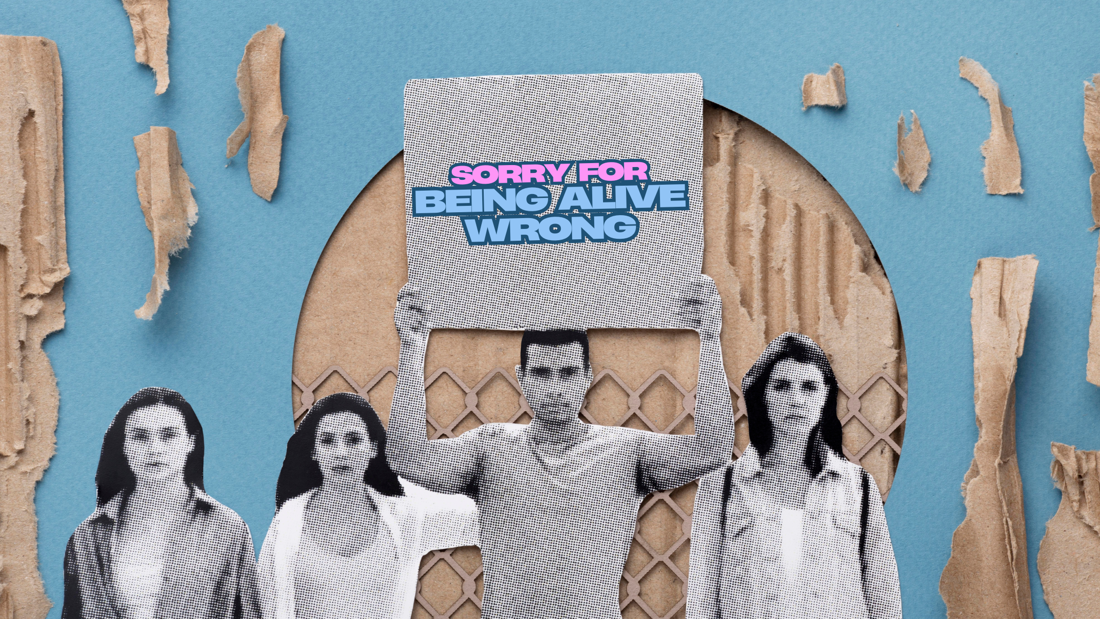 Sorry for Being Alive Wrong